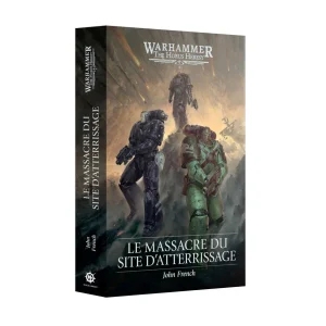 The Horus Heresy - Roman : Le Massacre du Site d’Atterrissage (Français) (broché)